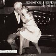 My Friends - Red Hot Chili Peppers