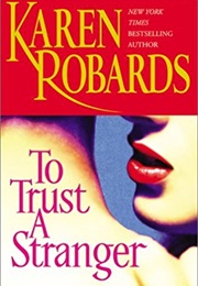 To Trust a Stranger (Karen Robards)