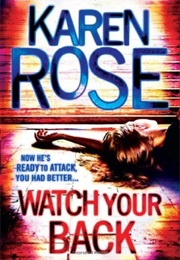 Watch Your Back (Karen Rose)