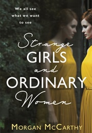 Strange Girls and Ordinary Women (Morgan McCarthy)