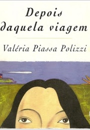 Depois Daquela Viagem (Valéria Polizzi)