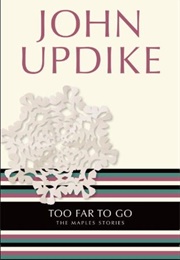 Too Far to Go: The Maples Stories (John Updike)