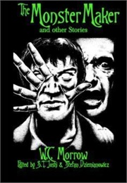 The Monster Maker (W. C. Morrow)