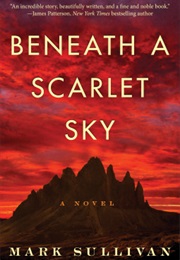Beneath a Scarlet Sky (Mark Sullivan)
