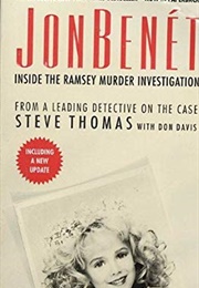 Jonbenet: Inside the Ramsey Murder Investigation (Steve Thomas and Don Davis)