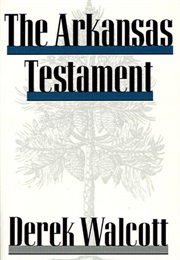 The Arkansas Testament (Derek Walcott)