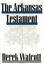 The Arkansas Testament (Derek Walcott)