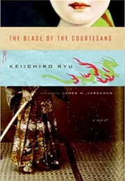 The Blade of the Courtesans (Keiichiro Ryu)