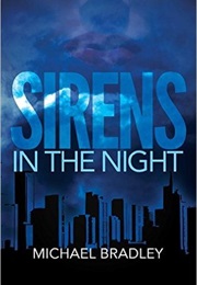 Sirens in the Night (Michael Bradley)