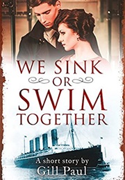 We Sink or Swim Together (Gill Paul)