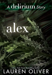 Alex a Delirium Story (Lauren Oliver)