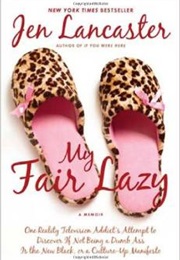 My Fair Lazy (Jen Lancaster)