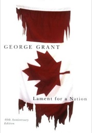 Lament for a Nation (George Grant)