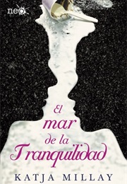 El Mar De La Tranquilidad (Katja Millay)
