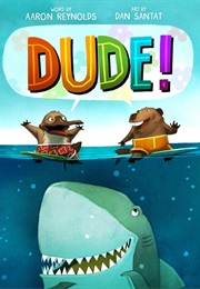 Dude! (Aaron Reynolds)