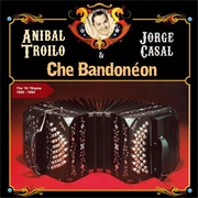 Che Bandoneón – Troilo / Casal (1950)