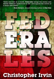 Federales (Christopher Irvin)