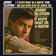 It Keeps Right On-A Hurtin' - Johnny Tillotson