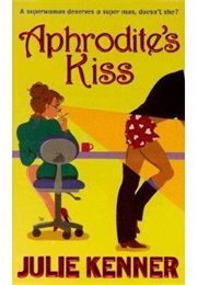 Aphrodite&#39;s Kiss (Julie Kenner)