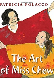 The Art of Miss Chew (Patricia Polacco)