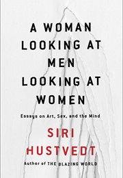 A Woman Looking at Men Looking at Women (Siri Hustvedt)