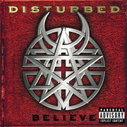 Believe - Disturbed (2002)