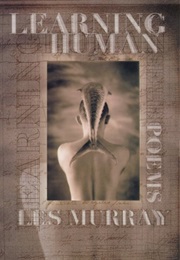 Learning Human (Les Murray)