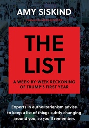 The List: A Week-By-Week Reckoning of Trump's First Year (Amy Siskind)