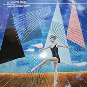 Hey Little Girl ..  Icehouse