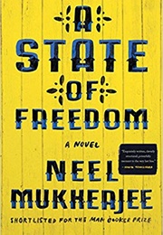 A State of Freedom (Neel Mukherjee)