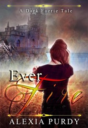 Ever Fire (Alexia Purdy)