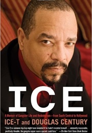 Ice: A Memoir of the Gangster Life and Redemption- From South Central to Hollywood (Ice-T)