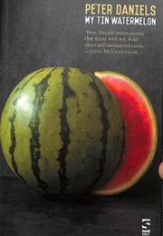 My Tin Watermelon (Peter Daniels)