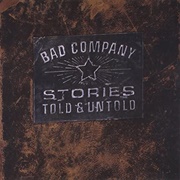 Bad Company - Stories Told &amp; Untold