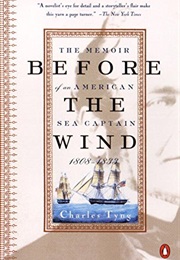 Before the Wind: The Memoir of an American Sea Captain, 1808-1833 (Charles Tyng)