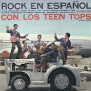 Los Teen Tops - Rock En Español Con Los Teen Tops