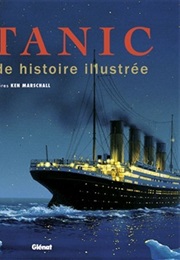 La Grande Histoire Illustrée Du Titanic (Don Lynch)