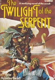 The Twilight of the Serpent (Peter Valentine Timlett)