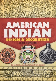 American Indian Design &amp; Decoration (Le Roy H. Appleton)