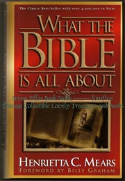 What the Bible Is All About (Henrietta Mears)