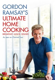 Gordon Ramsay&#39;s Ultimate Home Cooking (Gordon Ramsay)