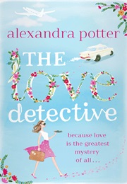 The Love Detective (Alexandra Potter)