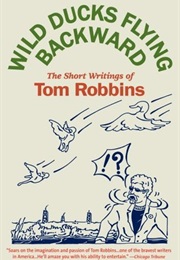 Wild Ducks Flying Backwards (Tom Robbins)