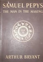 Samuel Pepys, the Man in the Making (Arthur Bryant)