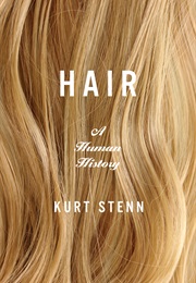 Hair: A Human History (Kurt Stenn)