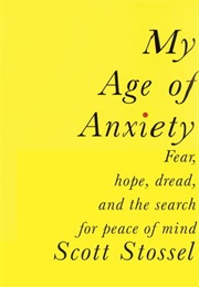 My Age of Anxiety (Scott Stossel)
