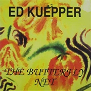 The Butterfly Net - Ed Kuepper