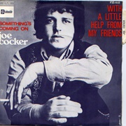 With a Little Help From My Friends - Joe Crocker