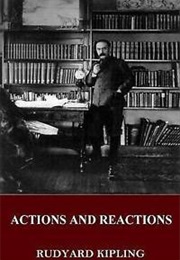 Actions and Reactions (Rudyard Kipling)