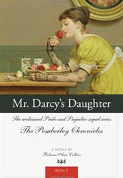 Mr. Darcy's Daughter (The Pemberley Chronicles #5) (Rebecca Ann Collins)